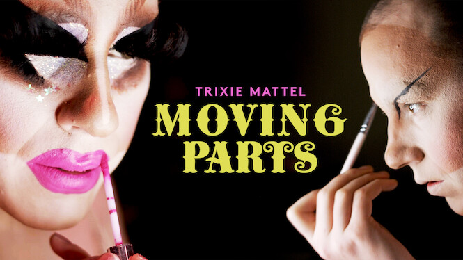 Is Trixie Mattel Moving Parts on Netflix Where to Watch the